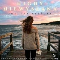 Nigdy niewysłana - Justyna Cieślak - audiobook