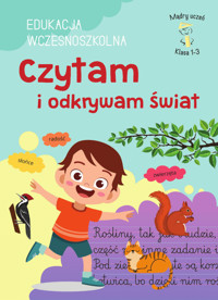 Mądry Uczeń Klasa 1-3. EDUKACJA WCZESNOSZKOLNA. Czytam i odkrywam świat - Karolina Mazurek - książka