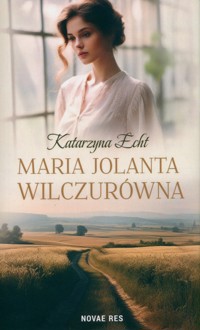 Maria Jolanta Wilczurówna - Echt Katarzyna - ebook + audiobook + książka