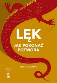 Lęk. Jak pokonać potwora - Eric Goodman - książka