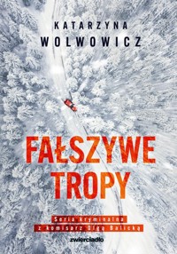 Fałszywe tropy - Wolwowicz Katarzyna - ebook + audiobook + książka