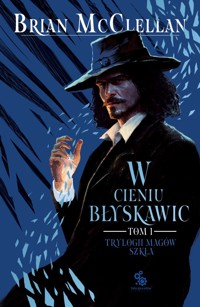 W cieniu błyskawic. Trylogia Magów Szkła. Tom 1 - Brian McClellan - ebook + audiobook + książka