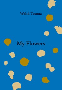 My Flowers - Walid Touma - ebook