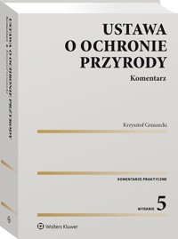 Ustawa o ochronie przyrody Komentarz - Gruszecki Krzysztof - książka