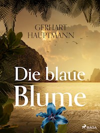 Die blaue Blume - Gerhart Hauptmann - ebook