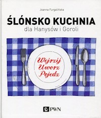 Ślónsko kuchnia dla Hanysów i Goroli - Furgalińska Joanna - książka