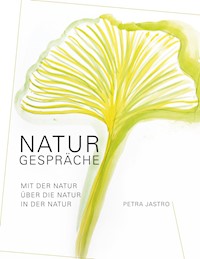 Naturgespräche - Petra Jastro - ebook