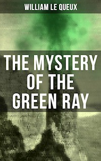 The Mystery of the Green Ray - William Le Queux - ebook