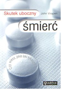 Skutek uboczny śmierć. Czy wiesz jakie leki łykasz? - John Virapen - ebook