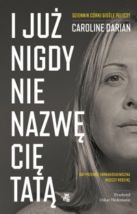 I już nigdy nie nazwę cię tatą - Darian Caroline - książka