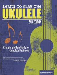 Learn to Play the Ukulele, 2nd Ed - Bill Plant - ebook