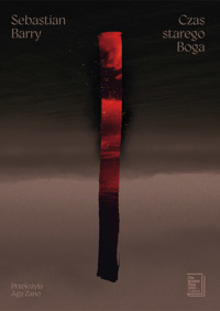 Czas starego Boga - Sebastian Barry - ebook + audiobook + książka