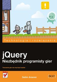 jQuery Niezbędnik programisty gier - Arsever Selim - książka