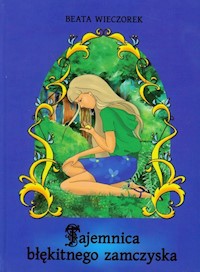 Tajemnica błękitnego zamczyska - Beata Wieczorek - książka