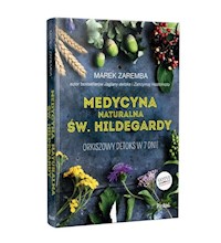 Medycyna naturalna Św.Hildegardy. - Marek Zaremba - książka