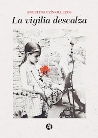 La vigilia descalza - Angelina Uzín Olleros - ebook
