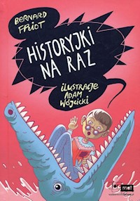 Historyjki na raz - Bernard Friot - książka