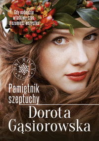 Pamiętnik szeptuchy. Seria Dni Mocy. Tom 1 - Dorota Gąsiorowska - ebook + książka
