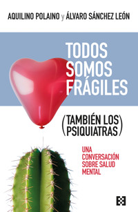 Todos somos frágiles (también los psiquiatras) - Aquilino Polaino-Lorente - ebook