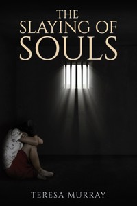 The Slaying of Souls - Teresa Murray - ebook