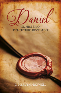 Daniel: El misterio del futuro revelado - Mervyn Maxwell - ebook