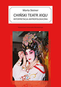 Chiński teatr xiqu - Steiner Marta - książka