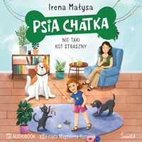 Psia Chatka. Nie taki kot straszny - Irena Małysa - audiobook