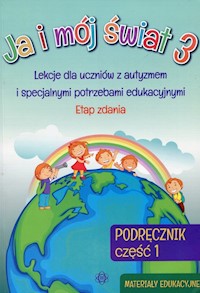Ja i mój świat 3 Podręcznik Część 1 Materiały edukacyjne -  - książka