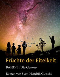 Früchte der Eitelkeit - Sven-Hendrik Gutsche - ebook