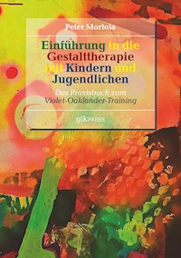 Einführung in die Gestalttherapie mit Kindern und Jugendlichen - Peter Mortola - ebook