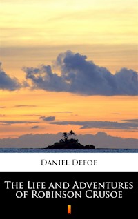 The Life and Adventures of Robinson Crusoe - Daniel Defoe - ebook