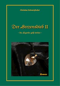 Der Herzensdieb 2 - Christina Schwarzfischer - ebook