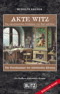 Akte Witz - Folge 1: Die Turmkammer der schreienden Alraune - Rudolph Kremer - ebook