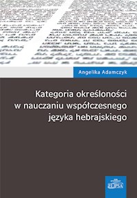 Kategoria określoności w nauczaniu współczesnego języka hebrajskiego - Adamczyk Angelika - książka