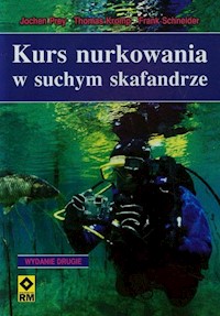 Kurs nurkowania w suchym skafandrze - Prey Jochen, Kromp Thomas, Schneider Frank - książka