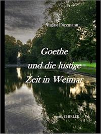 Goethe und die lustige Zeit in Weimar. - August Diezmann - ebook