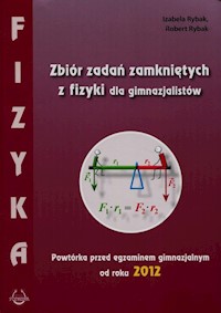 Fizyka Zbiór zadań zamkniętych z fizyki dla gimnazjalistów - Rybak Izabela, Rybak Robert - książka