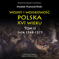 Wojny i wojskowość polska XVI wieku tom II lata 1548-1575 - Marek Plewczyński - ebook + audiobook