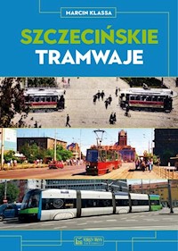 Szczecińskie tramwaje - Klassa Marcin - książka