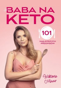 Baba na keto. 101 najlepszych przepisów - Wiktoria Mazur - ebook + książka