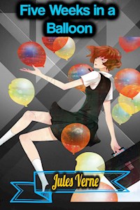 Five Weeks in a Balloon - Jules Verne - Jules Verne - ebook