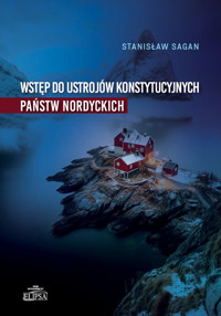 Wstęp do ustrojów konstytucyjnych państw nordyckich - Sagan Stanisław - książka