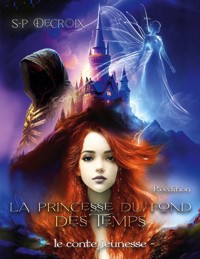 La Princesse du fond des Temps - S-P Decroix - ebook