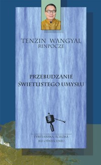 Przebudzanie świetlistego umysłu - Wangyal Tenzin - ebook + książka