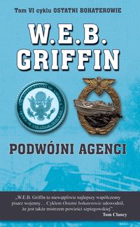 Podwójni agenci Tom 6 - W. E. B. Griffin - książka