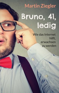 Bruno, 41, ledig - Martin Ziegler - ebook