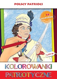 Kolorowanka patriotyczna - Polscy patrioci -  - książka