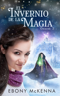 El Inverno de la Magia - Ebony McKenna - ebook