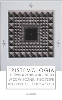 Epistemologia doświadczenia religijnego w XX-wiecznej filozofii rosyjskiej i żydowskiej - zbiorowa praca - ebook