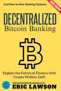 Decentralized Bitcoin Banking: - Eric Lawson - ebook